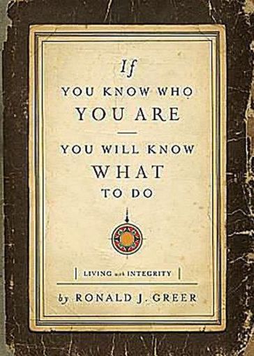 Picture of If You Know Who You Are, You Will Know What to Do: Living with Integrity