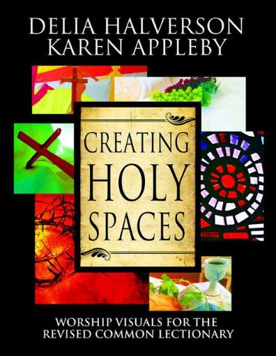 Picture of Creating Holy Spaces: Worship Visuals for the Revised Common Lectionary
