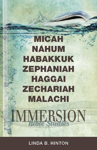 Picture of Immersion Bible Studies: Micah, Nahum, Habakkuk, Zephaniah, Haggai, Zechariah, Malachi