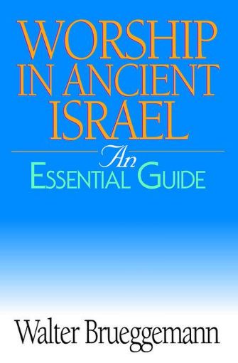 Picture of Worship in Ancient Israel: An Essential Guide