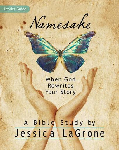 Picture of Namesake: Women's Bible Study Leader Guide: When God Rewrites Your Story