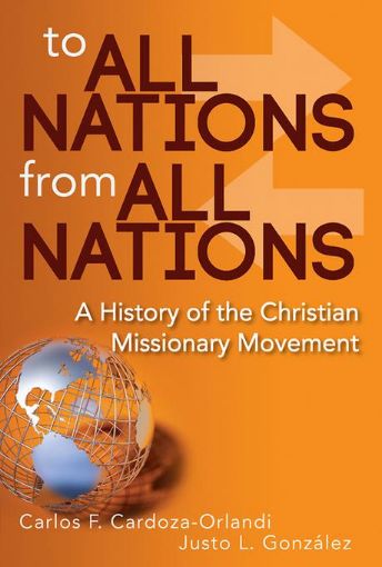 Picture of To All Nations From All Nations: A History of the Christian Missionary Movement