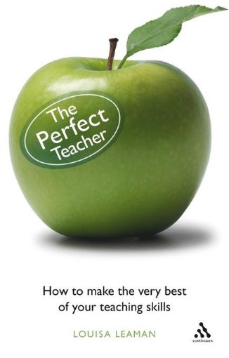 Picture of The Perfect Teacher: How to Make the Very Best of Your Teaching Skills
