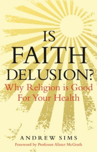 Picture of Is Faith Delusion?: Why Religion Is Good for Your Health