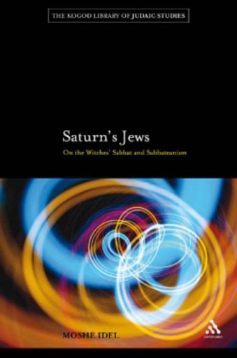 Picture of Saturn's Jews: On the Witches' Sabbat and Sabbateanism