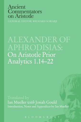 Picture of Alexander of Aphrodisias: On Aristotle Prior Analytics 1.14-22