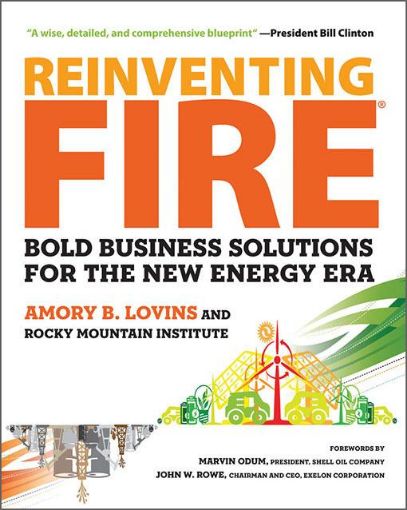 Picture of Reinventing Fire: Bold Business Solutions for the New Energy Era