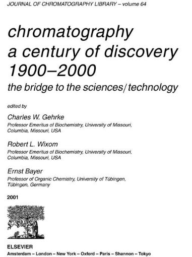 Picture of CHROMATOGRAPHY-A CENTURY OF DISCOVERY 1900-2000.THE BRIDGE TO THE SCIENCES/TECHNOLOGYJOURNAL OF CHROMATOGRAPHY LIBRARY VOLUME 64 (JCL)