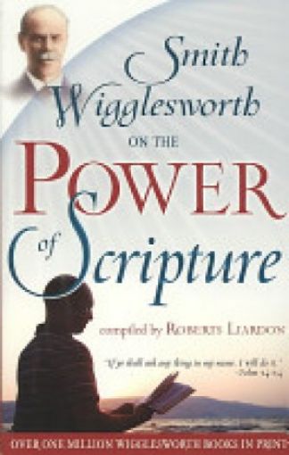 Picture of Smith Wigglesworth On The Power Of Scripture