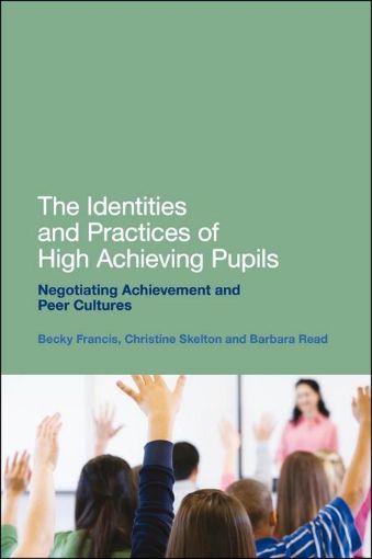 Picture of The Identities and Practices of High Achieving Pupils: Negotiating Achievement and Peer Cultures