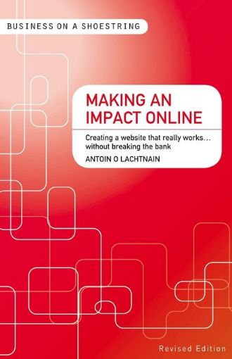 Picture of Making an Impact Online: Creating a Website That Really Works...Without Breaking the Bank