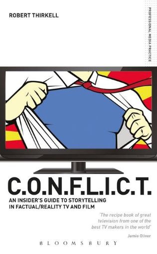 Picture of Conflict - The Insiders' Guide to Storytelling in Factual/Reality TV & Film