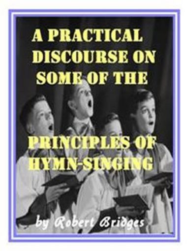 Picture of A Practical Discourse On Some Of The Principles Of Hymn-Singing