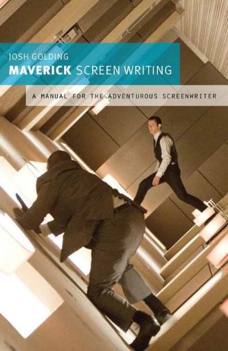 Picture of Maverick Screenwriting: A Manual for the Adventurous Screenwriter