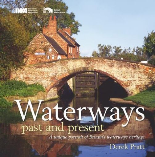 Picture of Waterways Past & Present: A Unique Record of Britain's Waterways Heritage