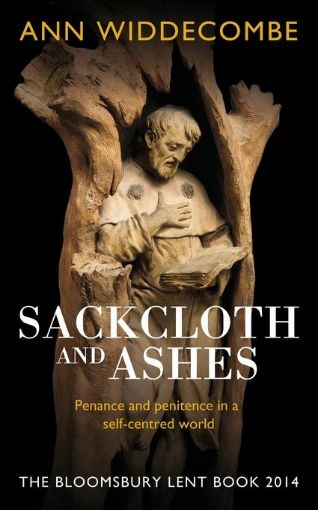 Picture of Sackcloth and Ashes: The Bloomsbury Lent Book 2014