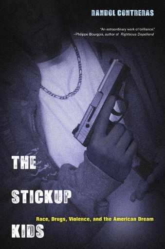 Picture of The Stickup Kids: Race, Drugs, Violence, and the American Dream