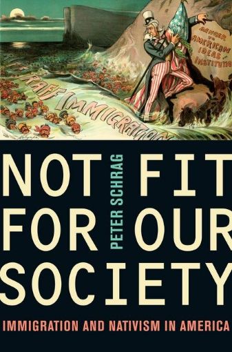 Picture of Not Fit for Our Society: Immigration and Nativism in America