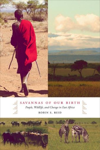 Picture of Savannas of Our Birth: People, Wildlife, and Change in East Africa