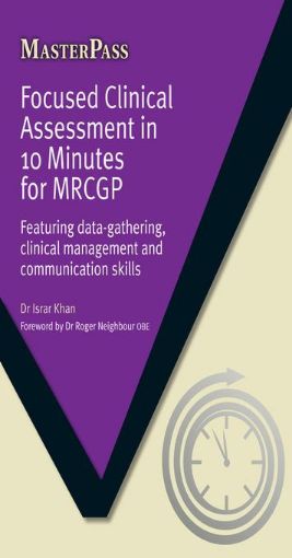 Picture of Focused Clinical Assessment in 10 Minutes for MRCGP: Featuring data-gathering, clinical management and communication skills