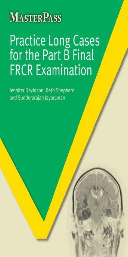Picture of Practice Long Cases for the Part B Final FRCR Examination