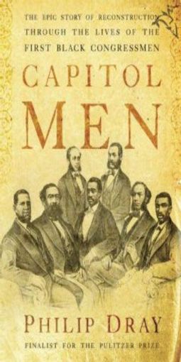 Picture of Capitol Men: The Epic Story of Reconstruction Through the Lives of the First Black Congressmen