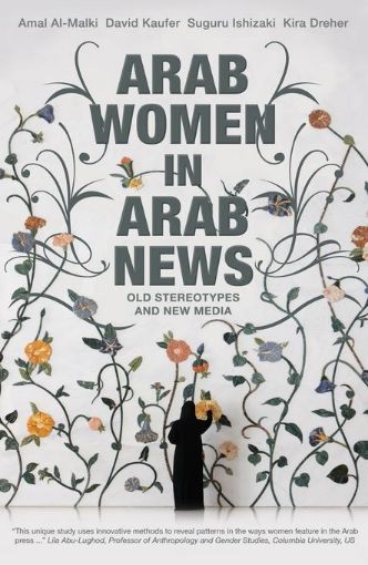 Picture of Arab Women in Arab News: Old Stereotypes and New Media