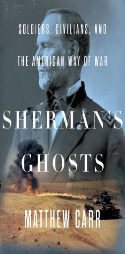 Picture of Sherman's Ghosts: Soldiers, Civilians, and the American Way of War