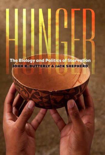Picture of Hunger: The Biology and Politics of Starvation