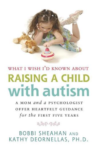 Picture of What I Wish I'd Known about Raising a Child with Autism: A Mom and a Psychologist Offer Heartfelt Guidance for the First Five Years
