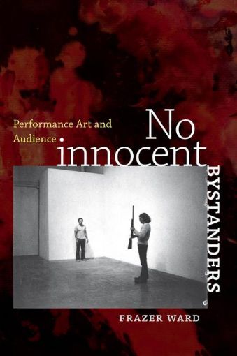 Picture of No Innocent Bystanders: Performance Art and Audience