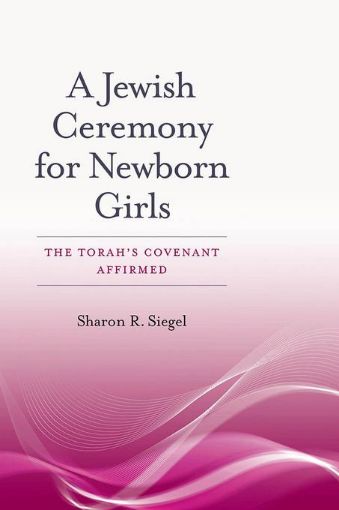 Picture of A Jewish Ceremony for Newborn Girls: The Torah's Covenant Affirmed