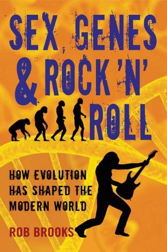 Picture of Sex, Genes & Rock 'n' Roll: How Evolution Has Shaped the Modern World