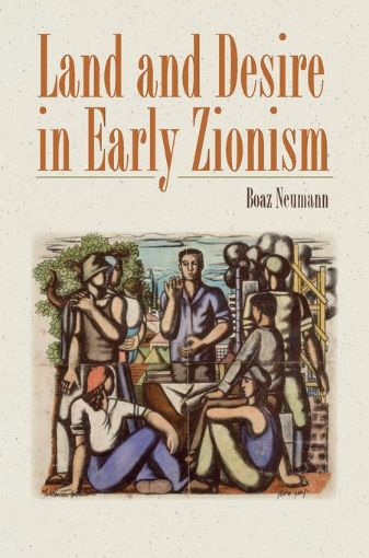 Picture of Land and Desire in Early Zionism