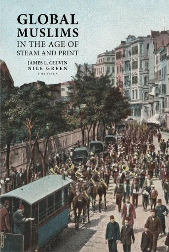 Picture of Global Muslims in the Age of Steam and Print