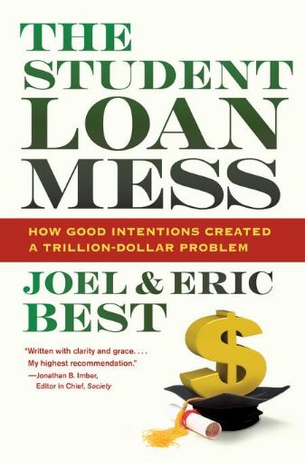 Picture of The Student Loan Mess: How Good Intentions Created a Trillion-Dollar Problem