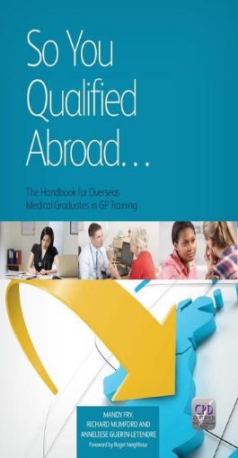 Picture of So You Qualified Abroad... The Handbook for Overseas Medical Graduates in GP Training