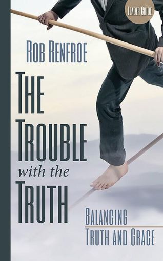 Picture of The Trouble with the Truth Leader Guide: Balancing Truth and Grace