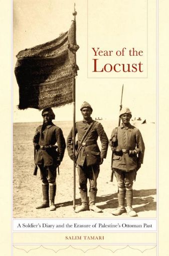 Picture of Year of the Locust: A Soldier's Diary and the Erasure of Palestine's Ottoman Past