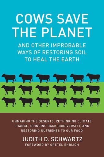 Picture of Cows Save the Planet: And Other Improbable Ways of Restoring Soil to Heal the Earth