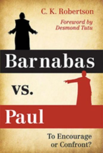 Picture of Barnabas vs. Paul: To Encourage or Confront?