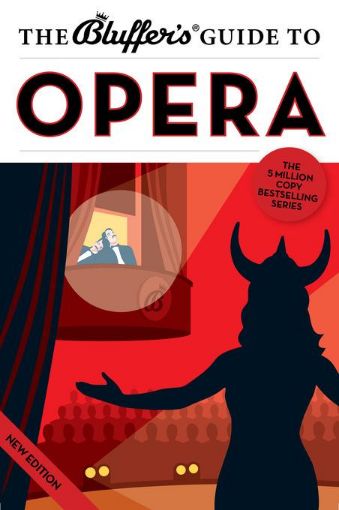 Picture of The Bluffer's Guide to Opera