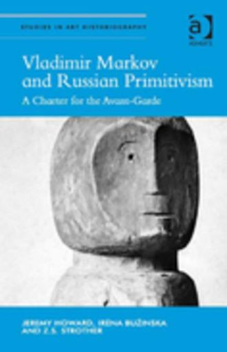 Picture of Vladimir Markov and Russian Primitivism: A Charter for the Avant-Garde