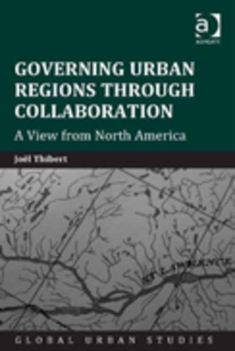Picture of Governing Urban Regions Through Collaboration: A View from North America