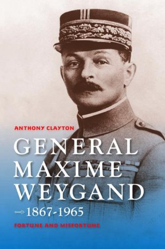 Picture of General Maxime Weygand, 1867-1965: Fortune and Misfortune