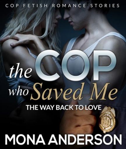 Picture of The Cop Who Saved Me: The Way Back To Love