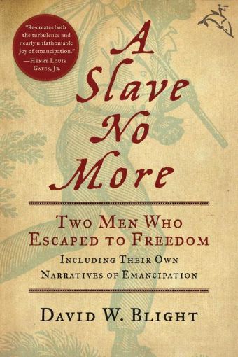 Picture of A Slave No More: Two Men Who Escaped to Freedom, Including Their Own Narratives of Emancipation