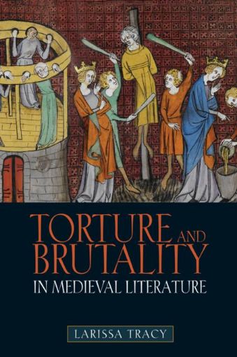 Picture of Torture and Brutality in Medieval Literature: Negotiations of National Identity