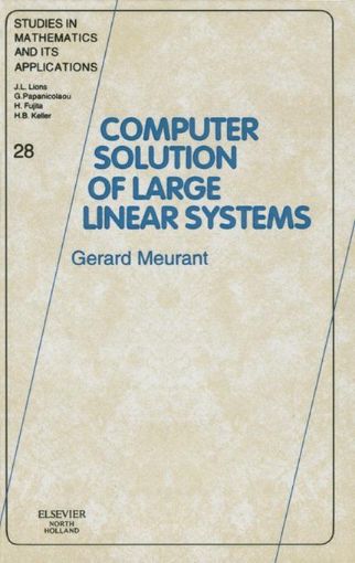 Picture of COMPUTER SOLUTION OF LARGE LINEAR SYSTEMSSTUDIES IN MATHEMATICS AND ITS APPLICATIONS VOLUME 28   (SMIA)