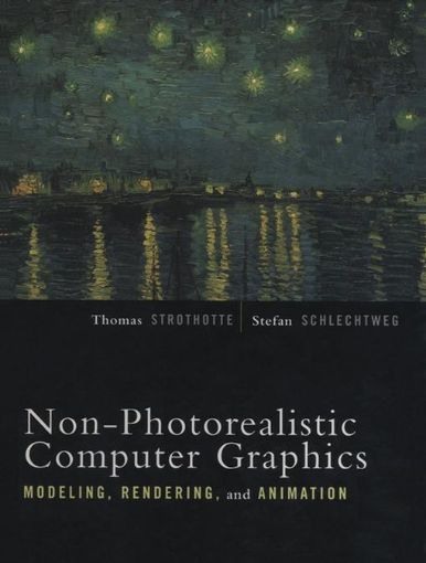 Picture of Non-Photorealistic Computer Graphics: Modeling, Rendering, and Animation